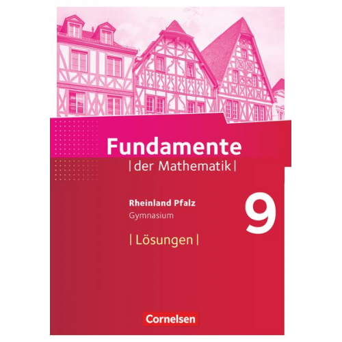 Fundamente der Mathematik 9. Schuljahr - Rheinland-Pfalz - Lösungen zum Schülerbuch