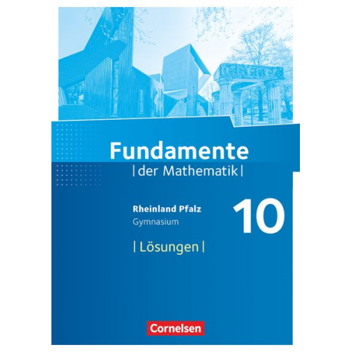 Günter Liesenberg Alexander Zacharias Anika Meyer Annemarie Tippel Christoph Look - Fundamente der Mathematik 10. Schuljahr - Rheinland-Pfalz - Lösungen zum Schülerbuch