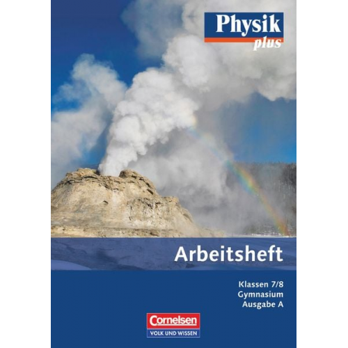 Dietmar Karau Thorid Rabe - Physik plus 7./8. Schuljahr - Gymnasium. Ausgabe A. Arbeitsheft