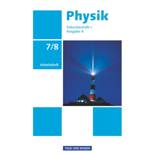 Dietmar Karau Thorid Rabe - Physik 7./8. Schuljahr - Ausgabe A - Arbeitsheft. Sekundarstufe I