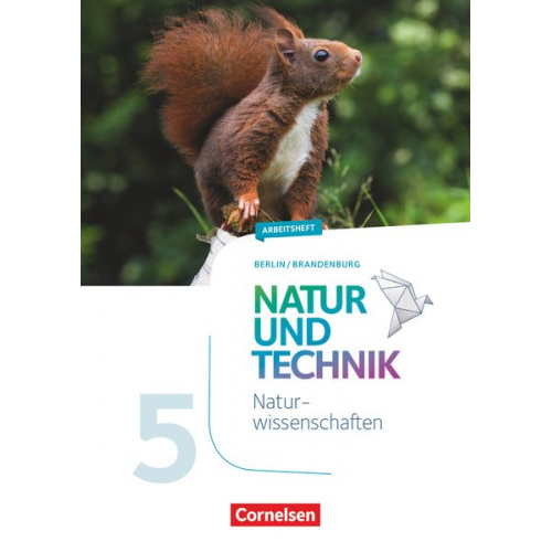 Adria Wehser - Natur und Technik 5./6. Schuljahr: Naturwissenschaften - Arbeitsheft - 5. Schuljahr. Berlin/Brandenburg