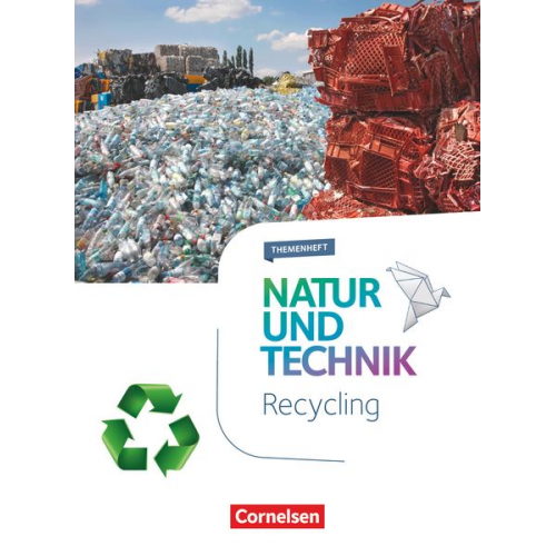 Carsten Kuck Cornelia Pätzelt Stephan Kienast Bettina Most Corinna Rieke - Natur und Technik - Naturwissenschaften 5.-10. Schuljahr - Recycling