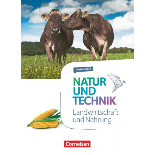 Cornelia Pätzelt Norbert Schröder Kristin Menke Kathrin Sliwka Gaitano Franke - Natur und Technik 5.-10. Schuljahr - Naturwissenschaften - Landwirtschaft und Nahrung