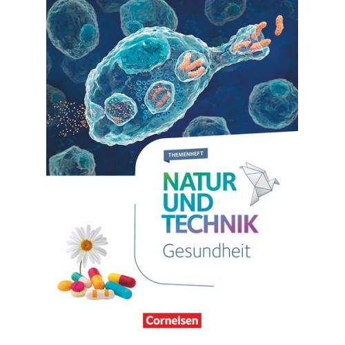 Julia Feltes Myriam Backes Frederic Buchheit - Natur und Technik - Naturwissenschaften 5.-10. Schuljahr - Gesundheit