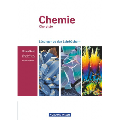 Anja Grimmer Volkmar Dietrich Karin Arnold Andreas Eberle Bettina Labahn - Chemie Oberstufe. Allgemeine Chemie, Physikalische Chemie und Organische Chemie. Lösungen zum Gesamtband. Östliche Bundesländer und Berlin