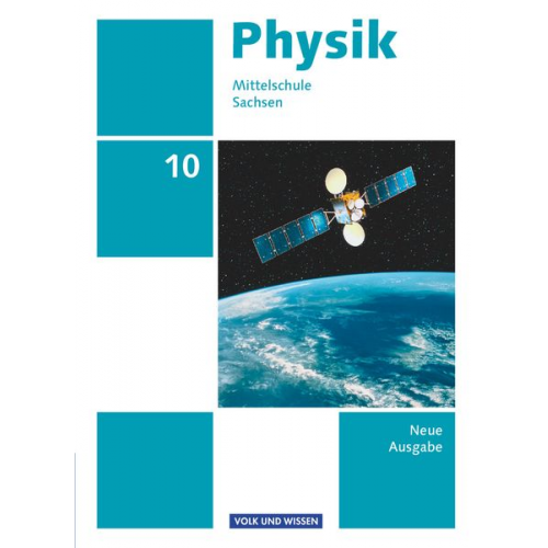 Elke Göbel Tom Höpfner Matthias Rossner Maik Viehrig Heike Rothe - Physik 10. Schuljahr - Ausgabe Volk und Wissen - Mittelschule Sachsen - Schülerbuch