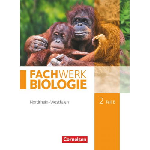 Ingmar Stelzig Anke Pohlmann Matthias Ritter Andreas Marquarth Kathrin Janik - Fachwerk Biologie 02. Teil B Schülerbuch Nordrhein-Westfalen