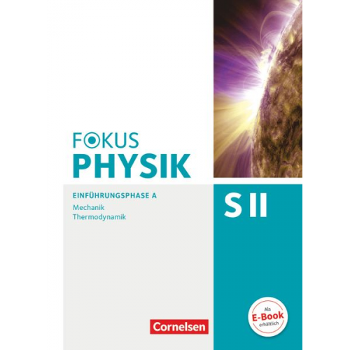 Stefan Burzin Lutz-Helmut Schön Bardo Diehl Hans Joachim Schlichting Ralf Böhlemann - Fokus Physik Sekundarstufe II. Ausgabe A. Einführungsphase Mechanik. Schülerbuch