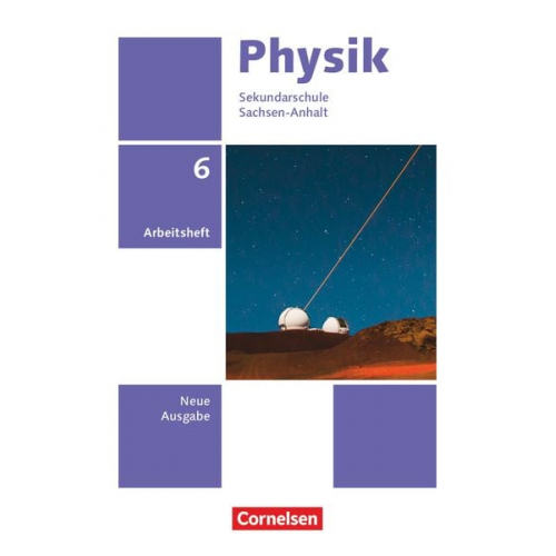 Physik 6. Schuljahr. Sachsen-Anhalt - Arbeitsheft