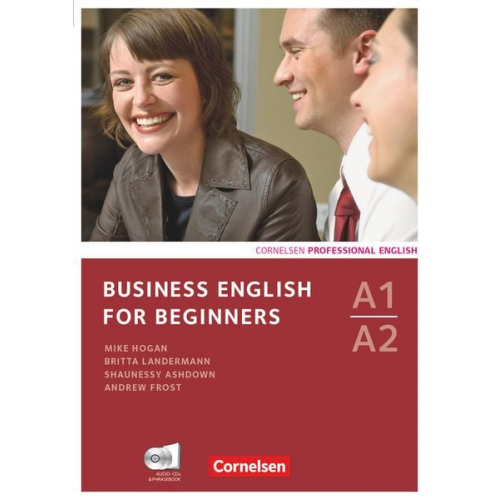 Shaunessy Ashdown Britta Landermann Mike Hogan Andrew Frost - Business English for Beginners A1/A2. Kursbuch mit CDs und Phrasebook