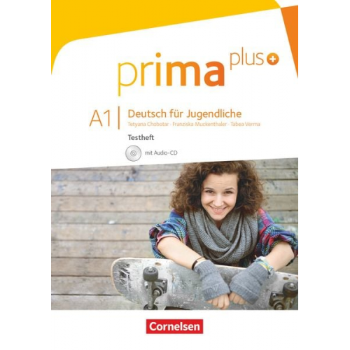 Tetyana Chobotar Franziska Muckenthaler Tabea Verma - Prima plus A1: Gesamtband. Testheft mit Audio-CD