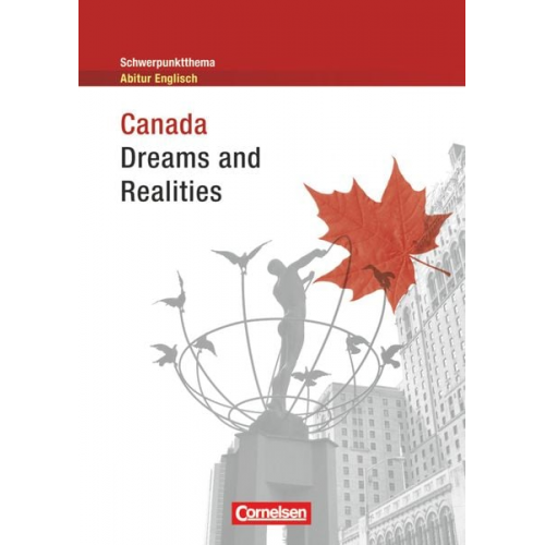 Schwerpunktthema Abitur Englisch. Canada - Dreams and Realities