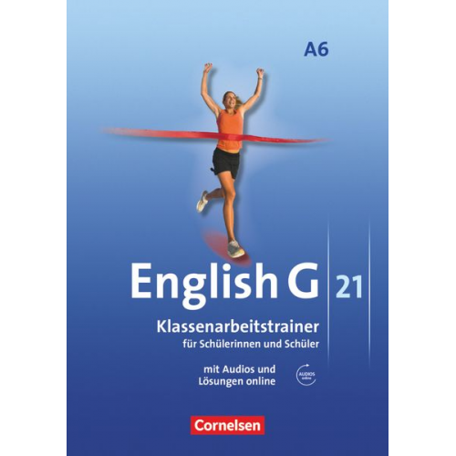 Bärbel Schweitzer Martin Kohn - English G 21. Ausgabe A 6. Abschlussband 6-jährige Sekundarstufe I. Klassenarbeitstrainer mit Lösungen und Audios online