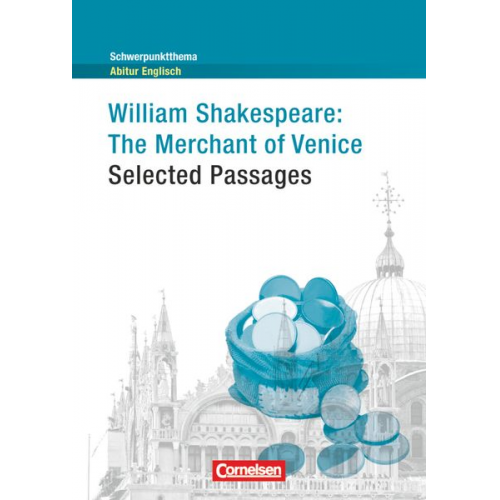 William Shakespeare Martina Baasner Peter Baasner - Schwerpunktthema Abitur Englisch: The Merchant of Venice - Selected Passages