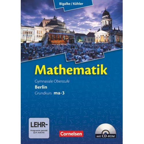 Norbert Köhler Anton Bigalke Gabriele Ledworuski Horst Kuschnerow - Mathematik Sekundarstufe 2 Grundkurs ma-3 Qualifikationsphase. Schülerbuch