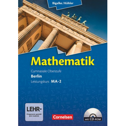 Norbert Köhler Anton Bigalke Gabriele Ledworuski Horst Kuschnerow - Mathematik Sekundarstufe II Leistungskurs. Qualifikationsphase Schülerbuch.