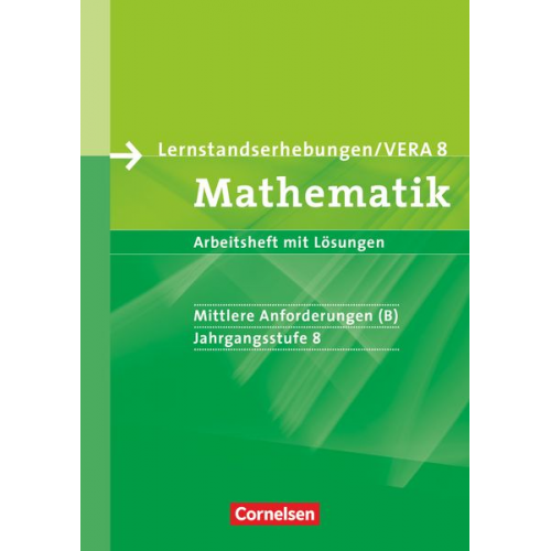 Ilona Gabriel Udo Wennekers - Lernstandserhebungen VERA - Mathematik. 8. Schuljahr. Mittlere Anforderungen (B). Arbeitsheft mit Lösungen