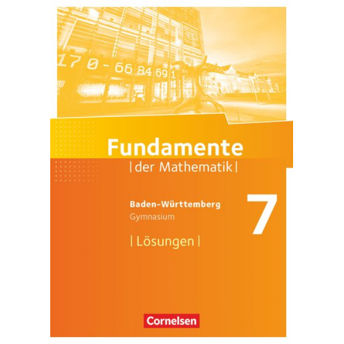 Fundamente der Mathematik 7. Schuljahr - Gymnasium Baden-Württemberg - Lösungen zum Schülerbuch