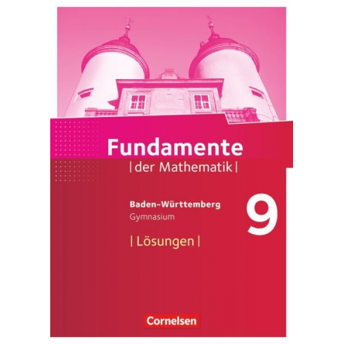 Fundamente der Mathematik 9. Schuljahr - Baden-Württemberg - Lösungen zum Schülerbuch