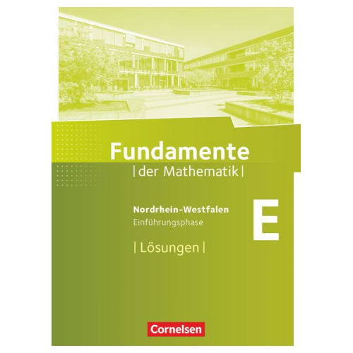 Fundamente der Mathematik. Einführungsphase. Lösungen zum Schülerbuch. Nordrhein-Westfalen