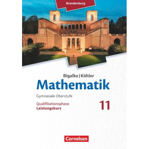 Horst Kuschnerow Gabriele Ledworuski Norbert Köhler Anton Bigalke - Bigalke/Köhler: Mathematik - 11. Schuljahr - Brandenburg - Leistungskurs