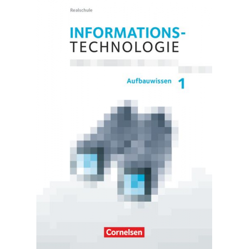 Lutz Engelmann Theresa Radulescu Markus Mingo Florian Stelzle Julia Reichel - Informationstechnologie 7.-10. RS BY Aufbauwissen 1