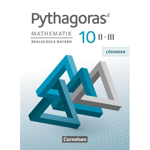 Karina Herrler Stephan Baumgartner Evel Häusler - Pythagoras 10. Jahrgangsstufe (WPF II/III) - Realschule Bayern - Lösungen zum Schülerbuch