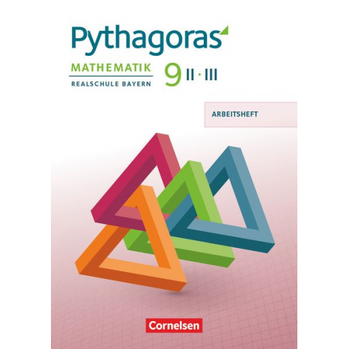 Pythagoras 9. Jahrgangsstufe - Realschule Bayern (WPF II/III) - Arbeitsheft mit eingelegten Lösungen