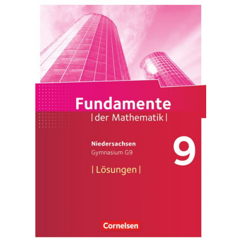 Fundamente der Mathematik 9. Schuljahr - Gymnasium Niedersachsen - Lösungen zum Schülerbuch