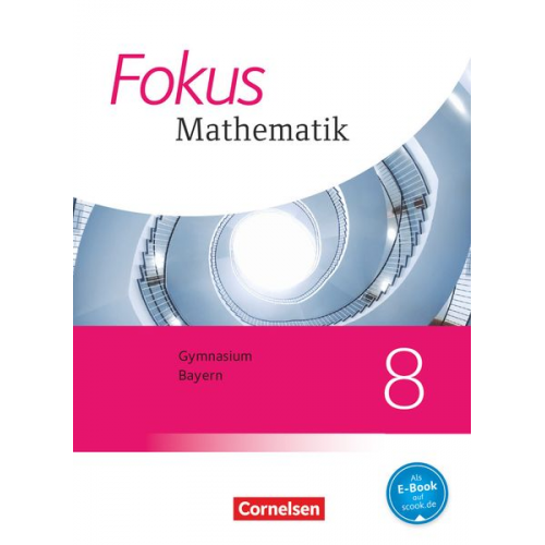 Friedrich Kammermeyer Gerd Birner Johannes Almer Heinrich Kilian Jürgen Zechel - Fokus Mathematik 8. Jahrgangsstufe - Bayern - Schülerbuch