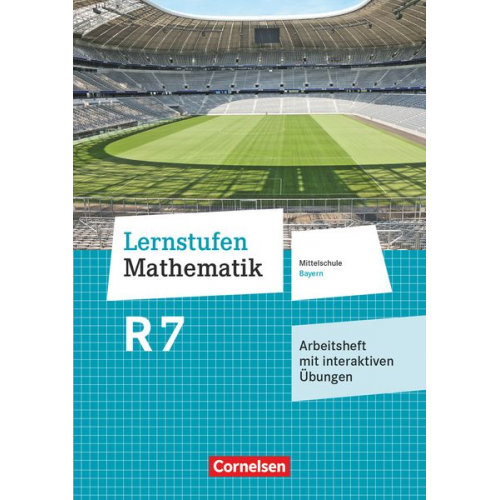 Lernstufen Mathematik 7. Jahrgangsstufe - Mittelschule Bayern - Arbeitsheft mit eingelegten Lösungen und interaktiven Übungen auf scook.de