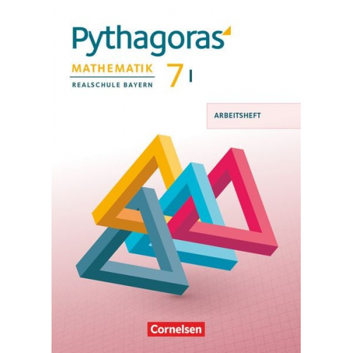 Pythagoras 7. Jahrgangsstufe (WPF I) - Realschule Bayern - Arbeitsheft mit eingelegten Lösungen