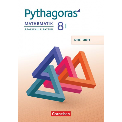 Pythagoras 8. Jahrgangsstufe - Realschule Bayern (WPF I) - Arbeitsheft mit eingelegten Lösungen