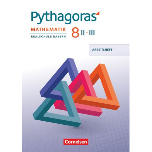 Pythagoras 8. Jahrgangsstufe (WPF II/III) - Realschule Bayern - Arbeitsheft mit eingelegten Lösungen