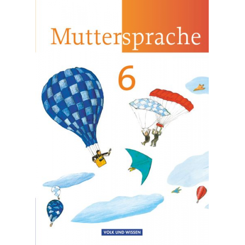 Gerda Pietzsch Gitta-Bianca Ploog Viola Oehme Brita Kaiser Adelbert Schübel - Muttersprache 6. Schuljahr. Schülerbuch.