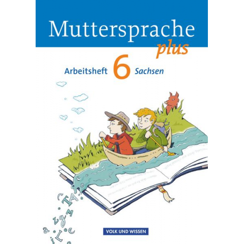 Iris Marko Petra Schön Antje Viohl Karin Mann - Muttersprache plus 6. Schuljahr - Arbeitsheft Sachsen