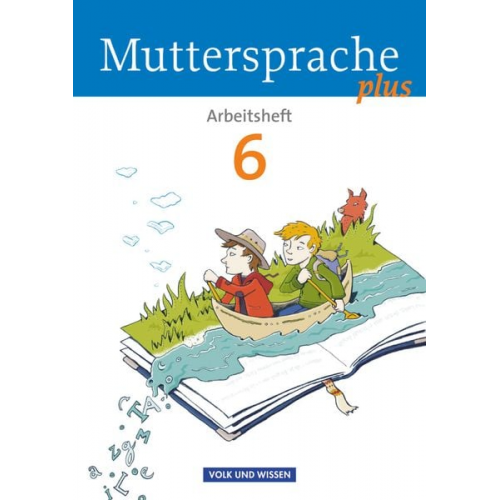 Marion Gutzmann Antje Viohl Iris Marko Petra Schön Bärbel Döring - Muttersprache plus 10. Schuljahr - Allgemeine Ausgabe 2012 für Berlin, Brandenburg, Mecklenburg-Vorpommern, Sachsen-Anhalt, Thüringen - 6. Schuljahr