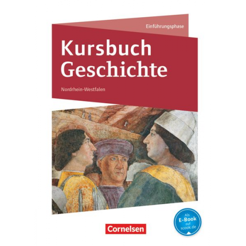 Robert Radecke-Rauh Ursula Vogel Karin Laschewski-Müller Björn Onken - Kursbuch Geschichte Einführungsphase. Schülerbuch Nordrhein-Westfalen