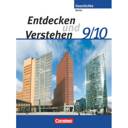 Ulrich Mittelstädt Hans-Otto Regenhardt Harald Neifeind Cornelius Schley Stephan Warnatsch - Entdecken und Verstehen - Sekundarstufe I - Berlin - Neubearbeitung. 9./10. Schuljahr - Von der Reichsgründung bis zur Gegenwart