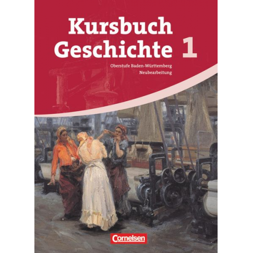 Rudolf Berg Klaus Eilert Wolfgang Jäger Hans-Georg Hofacker Bernd Körte-Braun - Kursbuch Geschichte 1 - Schülerbuch - Vom Zeitalter der Revolutionen bis zum Ende des Nationalismus - Neubearbeitung - Baden-Württemberg