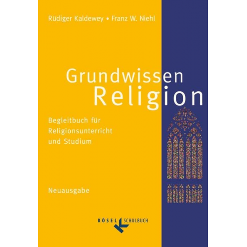 Franz W. Niehl Rüdiger Kaldewey - Grundwissen Religion. Neuausgabe