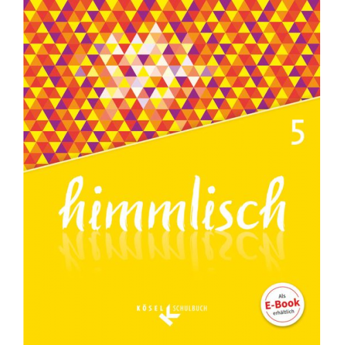 Klaus König Thomas Henn Luise Glossner Martin Kaiser Andrea Kabus - Himmlisch 5. Schuljahr - Schülerbuch