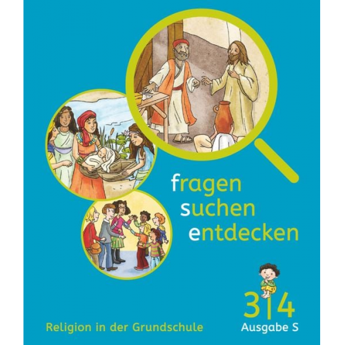 Ute Lakner Antonia Schlesinger Birgit Deckert-Rudolph Rita Gelse Lucie Feistl-Decker - Fragen-suchen-entdecken - Ausgabe S Band 3/4 - Schülerbuch