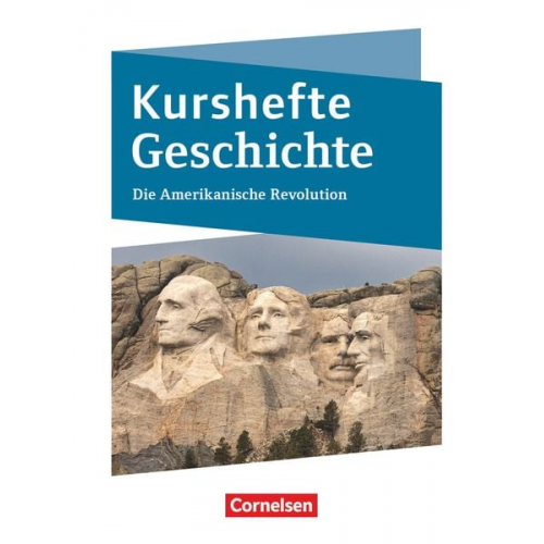 Silke Möller - Kurshefte Geschichte. Die Amerikanische Revolution