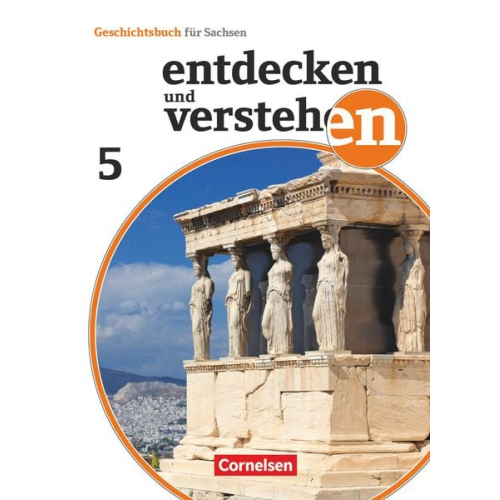 Caroline Heber Kerstin Herrmann-Nitz Michael Heinz - Entdecken und Verstehen 5. Schuljahr - Sachsen - Von den Anfängen der Geschichte bis zum antiken Griechenland