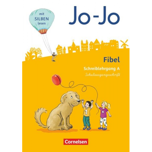 Heidemarie Löbler - Jo-Jo Fibel 1. Schuljahr - Allgemeine Ausgabe - Neubearbeitung 2016. Schreiblehrgang A in Schulausgangsschrift