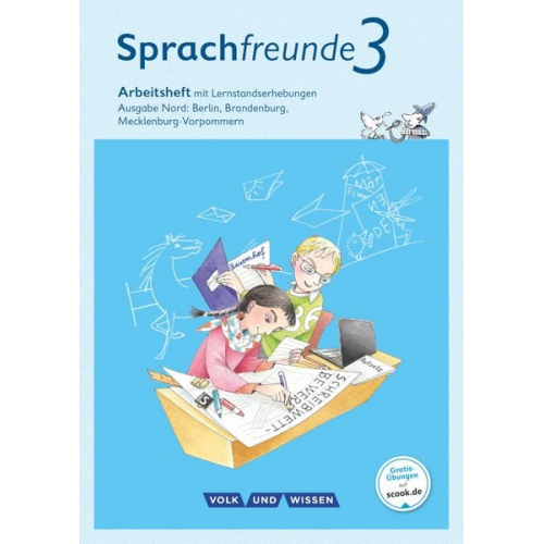 Andrea Knöfler Susanne Kelch Katrin Junghänel - Sprachfreunde 3. Schuljahr - Arbeitsheft Schulausgangsschrift. Ausgabe Nord