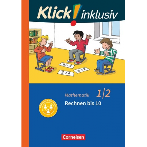 Petra Franz Silvia Weisse Silke Burkhart - Klick! inklusiv 1./2. Schuljahr- Grundschule / Förderschule - Mathematik - Rechnen bis 10