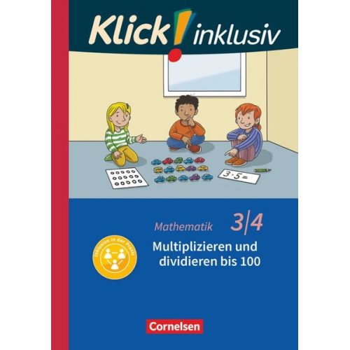 Petra Franz Silvia Weisse Silke Burkhart - Klick! inklusiv 3./4. Schuljahr - Grundschule / Förderschule - Mathematik - Multiplizieren und dividieren