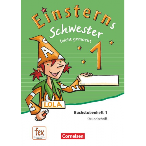 Einsterns Schwester - Erstlesen 1. Schuljahr. Leicht gemacht - Grundschrift Buchstabenheft 1 - Ausgabe 2015